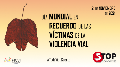 DIA MUNDIAL EN RECUERDO DE LAS VICTIMAS DE LA VIOLENCIA VIAL 21 DE NOVIEMBRE 2021