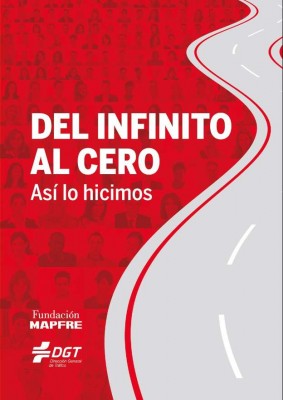 LIBRO DEL INFINITO AL CERO, ASI LO HICIMOS. FUNDACION MAPFRE y DGT